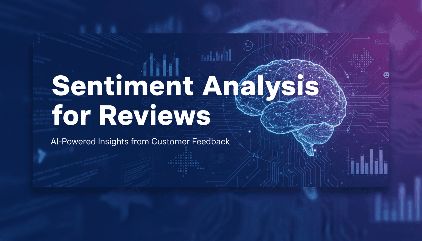 Sentiment Analysis for Reviews: AI-Powered Insights from Customer Feedback
