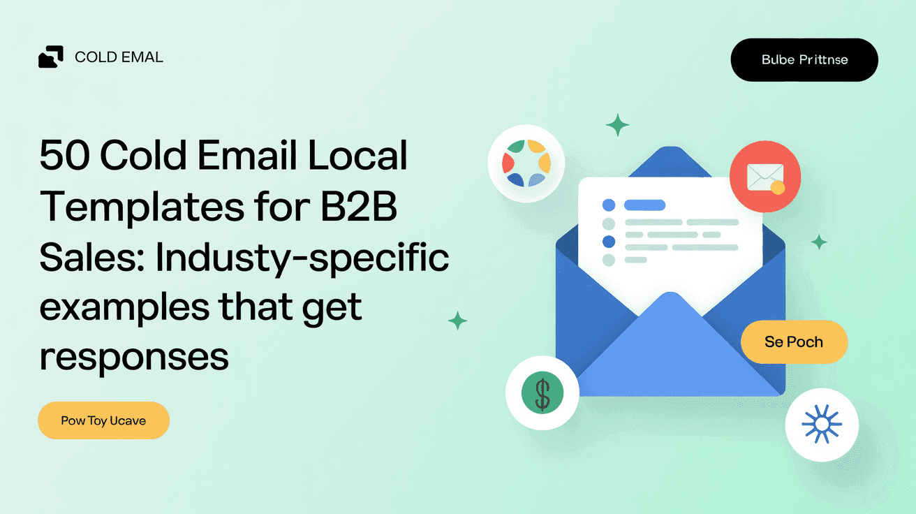 50 Cold Email Templates for Local B2B Sales: Industry-Specific Examples That Get Responses