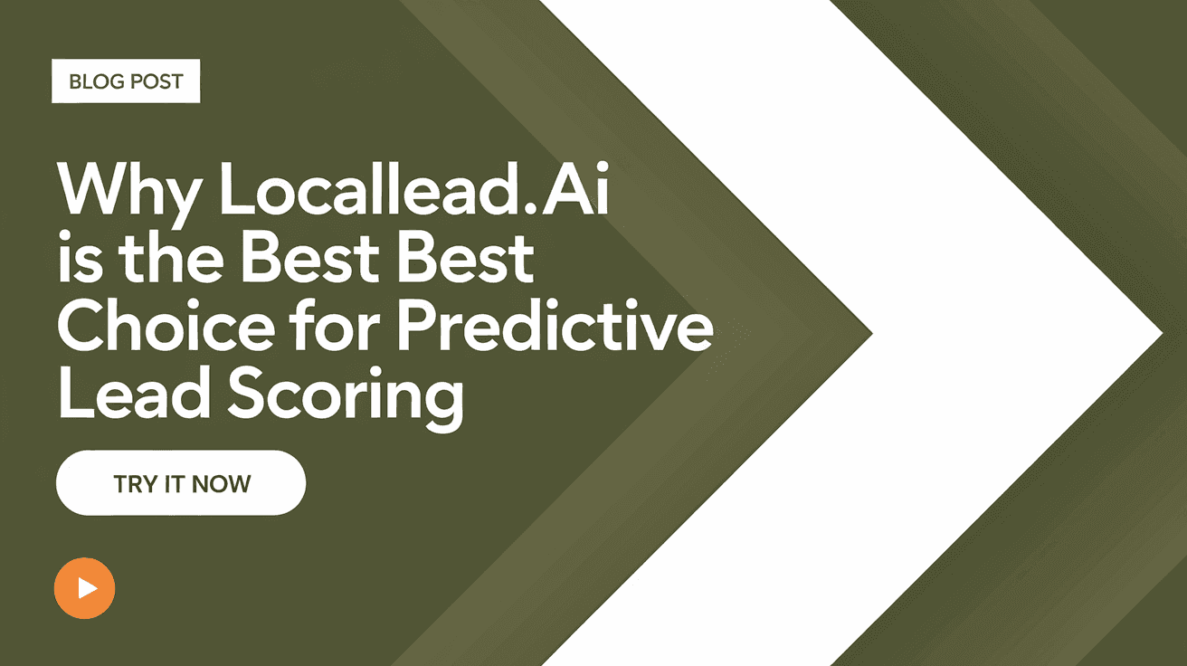 Why LocalLead.ai Is the Best Choice for Predictive Lead Scoring