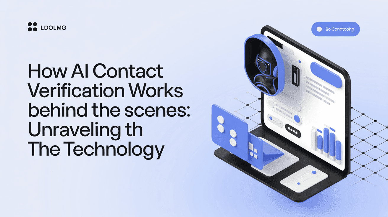 How AI Contact Verification Works Behind the Scenes: Unraveling the Technology