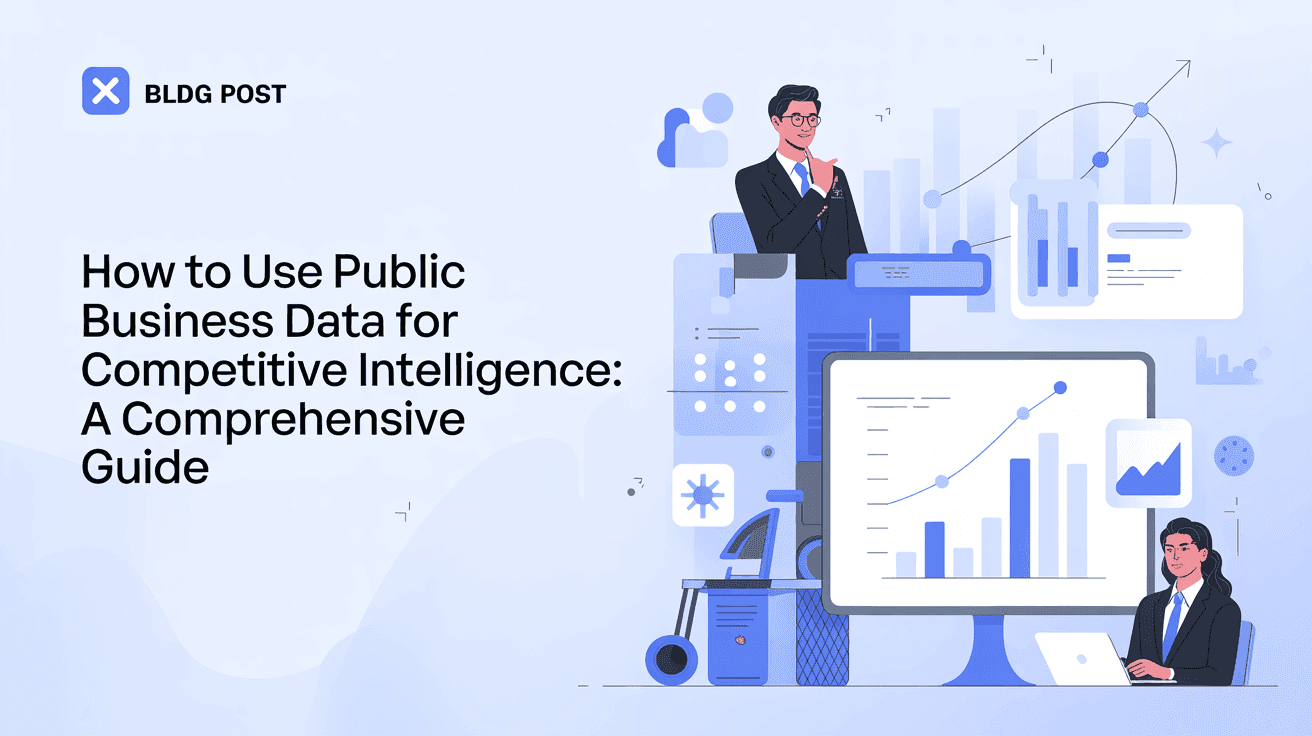 How to Use Public Business Data for Competitive Intelligence: A Comprehensive Guide