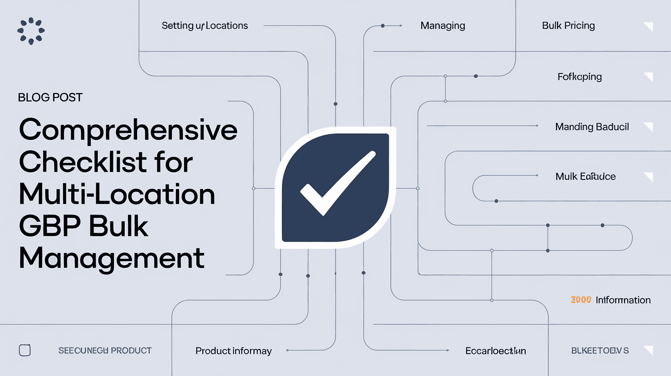 Comprehensive Checklist for Multi-Location GBP Bulk Management