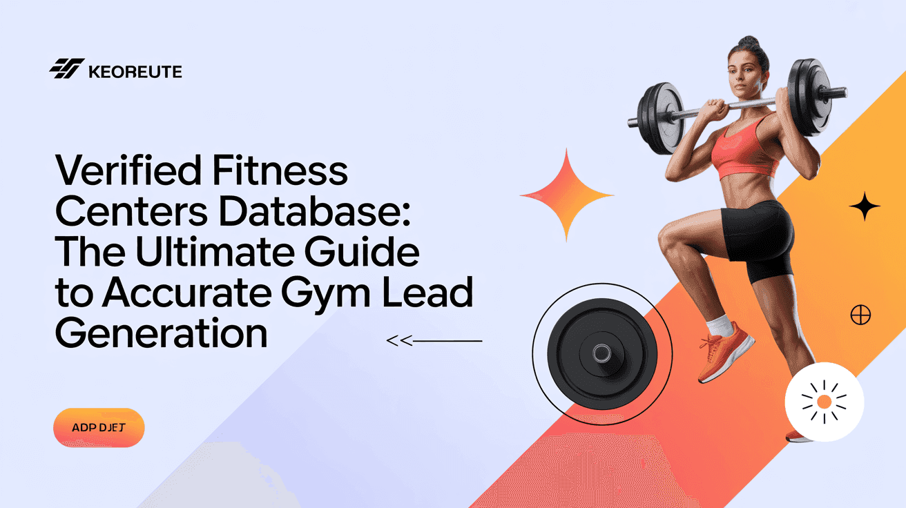 Verified Fitness Centers Database: The Ultimate Guide to Accurate Gym Lead Generation