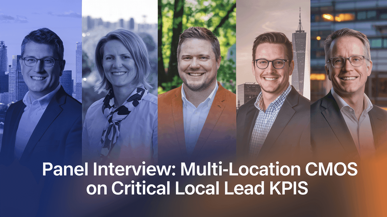 Panel Interview: Multi-Location CMOs on Critical Local Lead KPIs