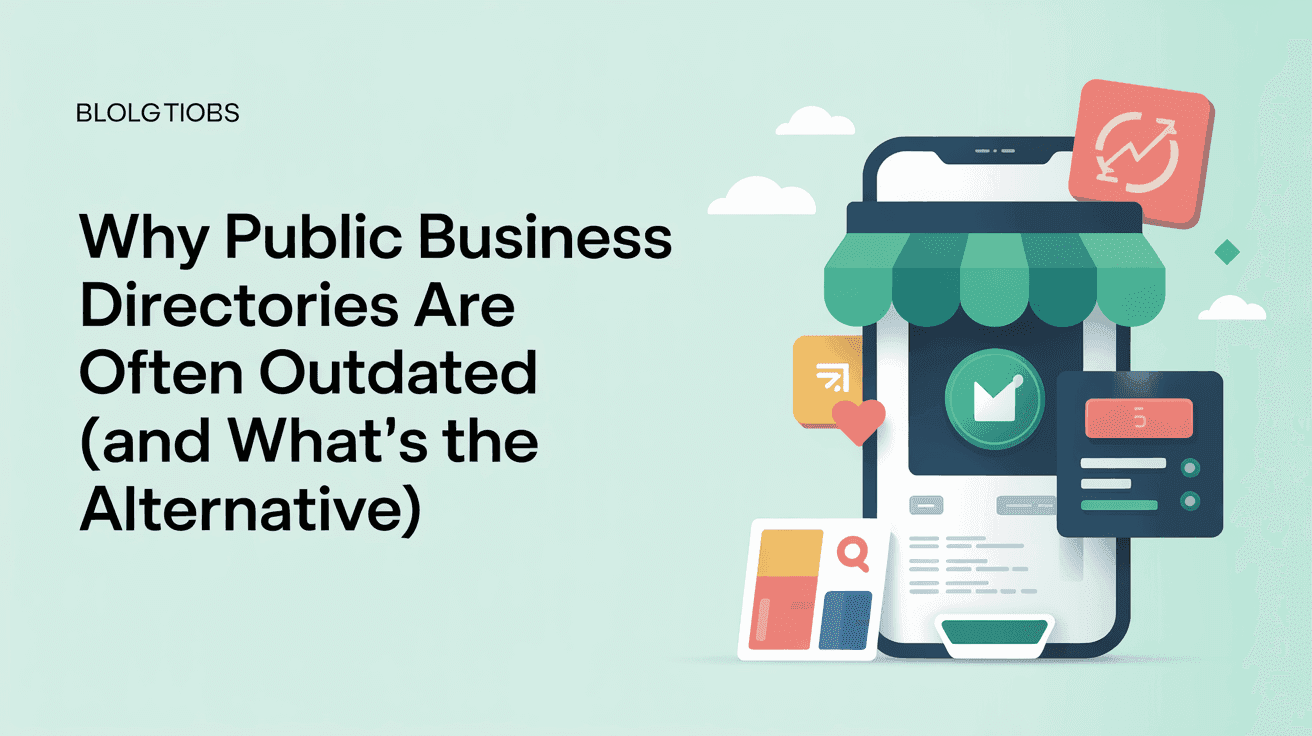 Why Public Business Directories Are Often Outdated (And What's The Alternative)