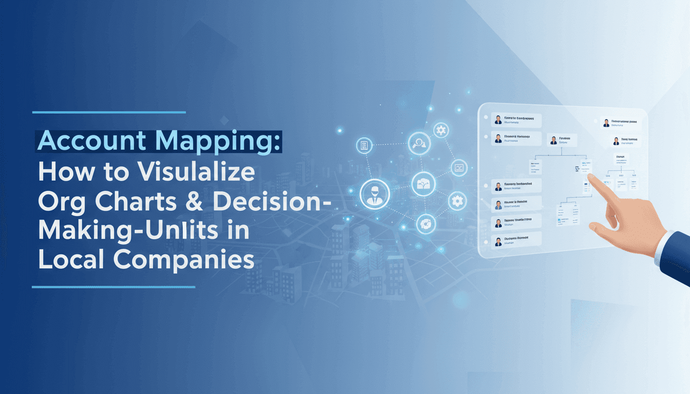 Account Mapping: How to Visualize Org Charts & Decision-Making Units in Local Companies