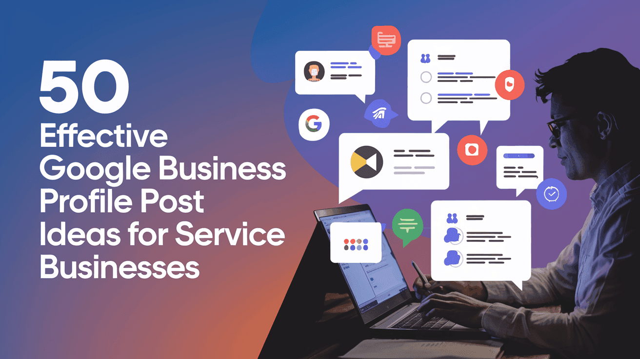 50 Effective Google Business Profile Post Ideas for Service Businesses