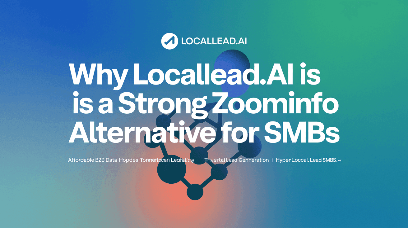 Why LocalLead.ai Is a Strong ZoomInfo Alternative for SMBs