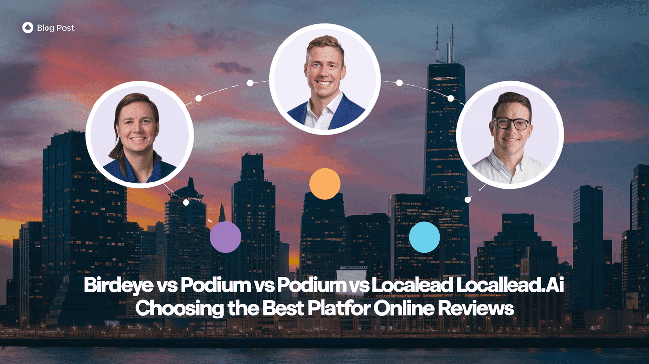 Birdeye vs Podium vs LocalLead.ai: Choosing the Best Platform for Online Reviews