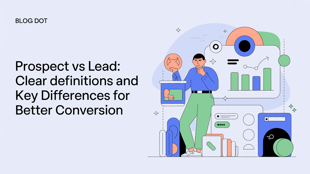 Prospect vs Lead: Clear Definitions and Key Differences for Better Conversion