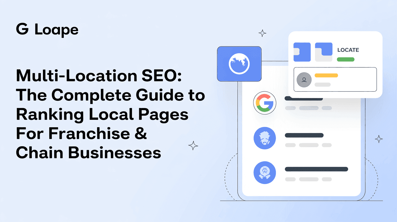 Multi-Location SEO: The Complete Guide to Ranking Local Pages for Franchise & Chain Businesses