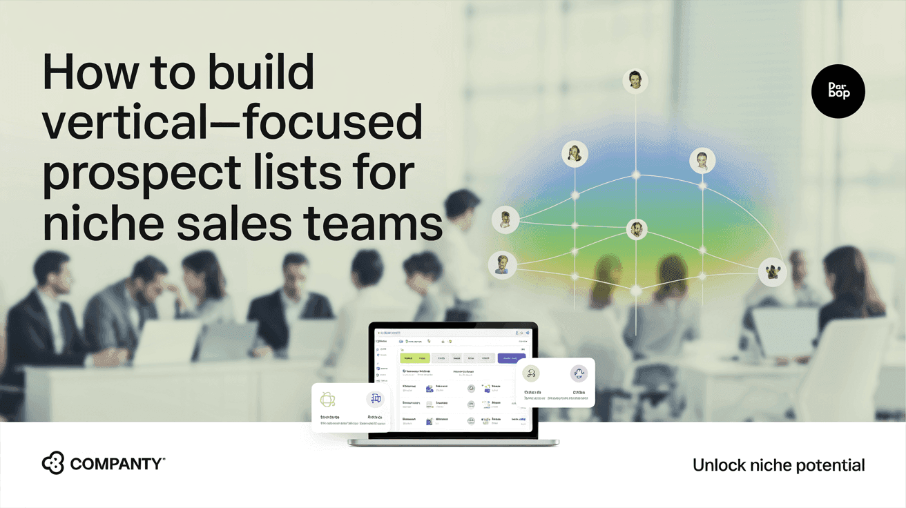 How to Build Vertical-Focused Prospect Lists for Niche Sales Teams