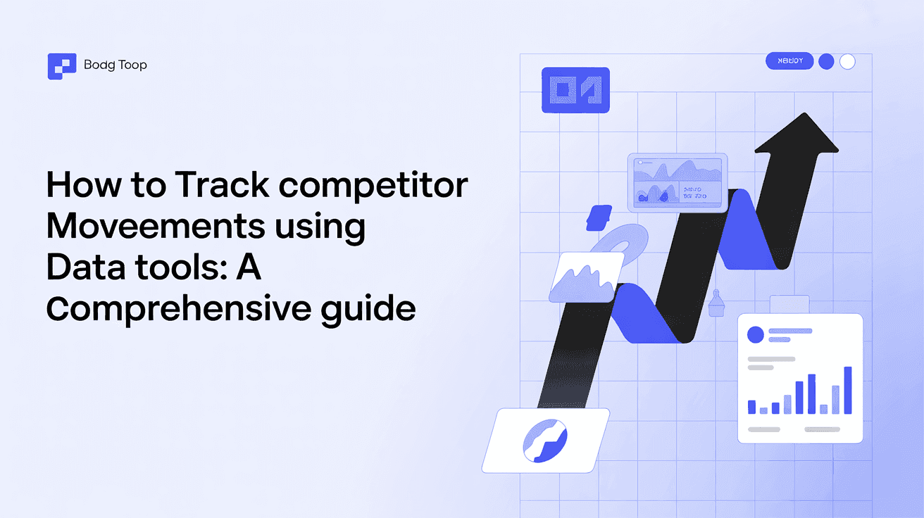 How to Track Competitor Movements Using Data Tools: A Comprehensive Guide
