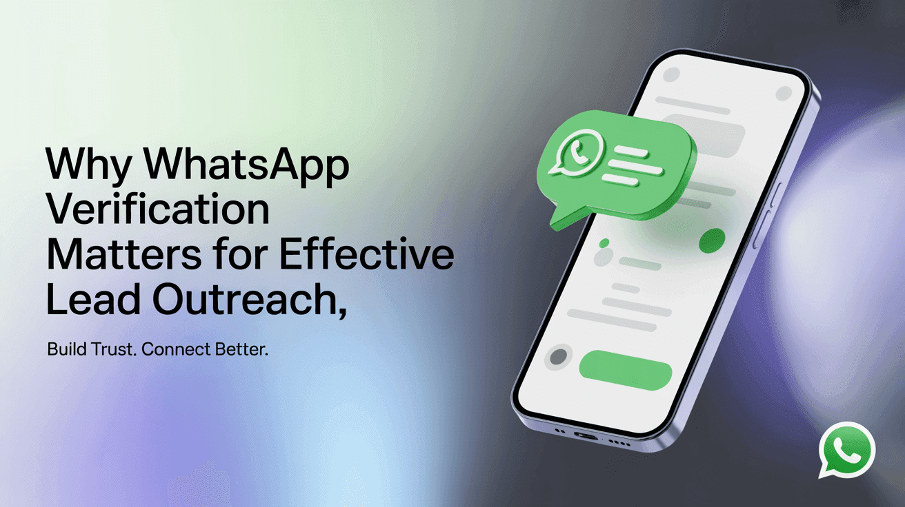 Why WhatsApp Verification Matters for Effective Lead Outreach