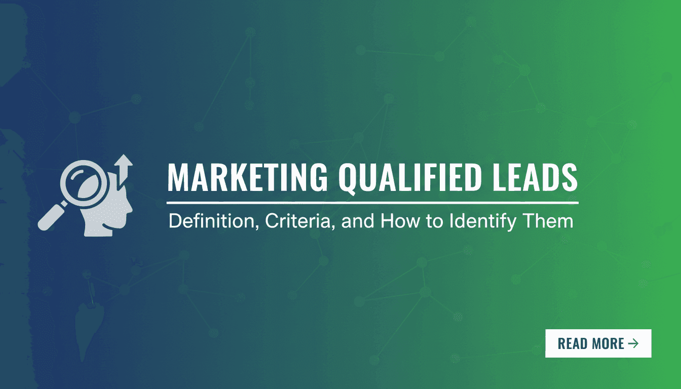 Marketing Qualified Leads: Definition, Criteria, and How to Identify Them