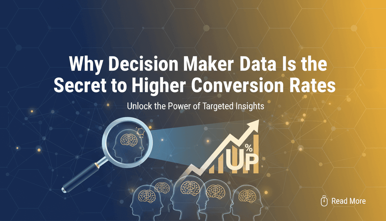 Why Decision Maker Data Is the Secret to Higher Conversion Rates