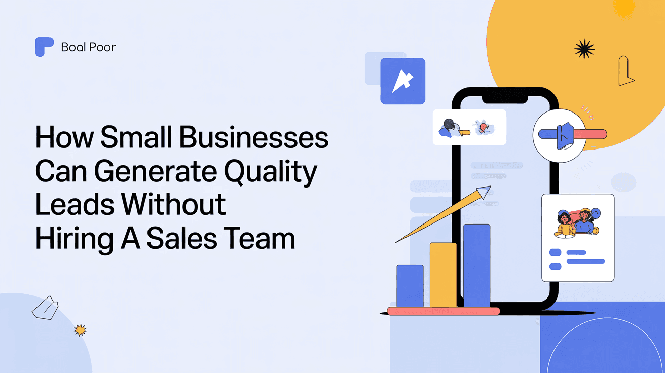 How Small Businesses Can Generate Quality Leads Without Hiring a Sales Team