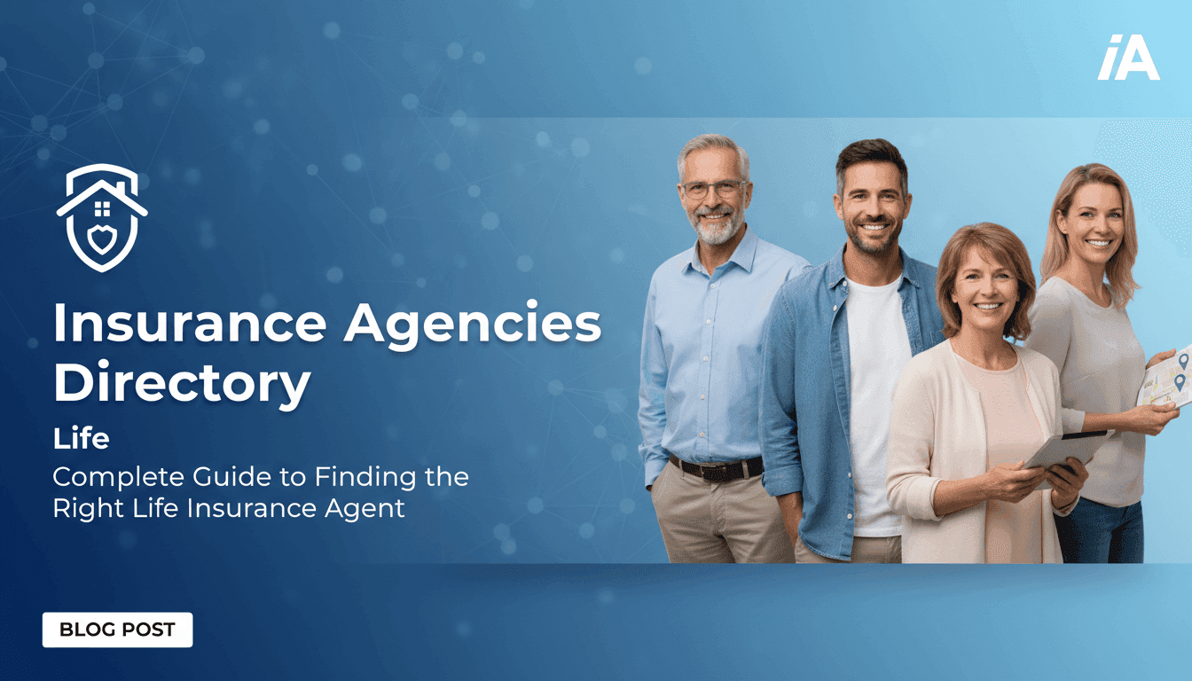 Insurance Agencies Directory: Life - Complete Guide to Finding the Right Life Insurance Agent