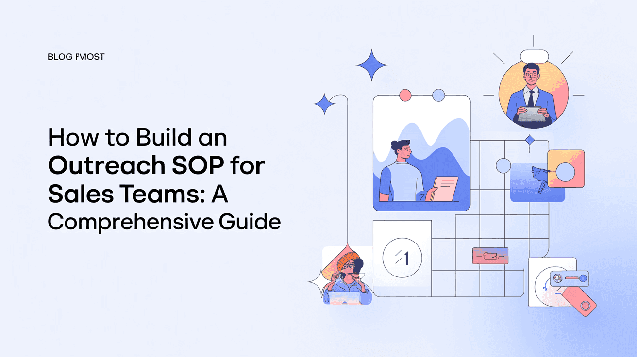 How to Build an Outreach SOP for Sales Teams: A Comprehensive Guide