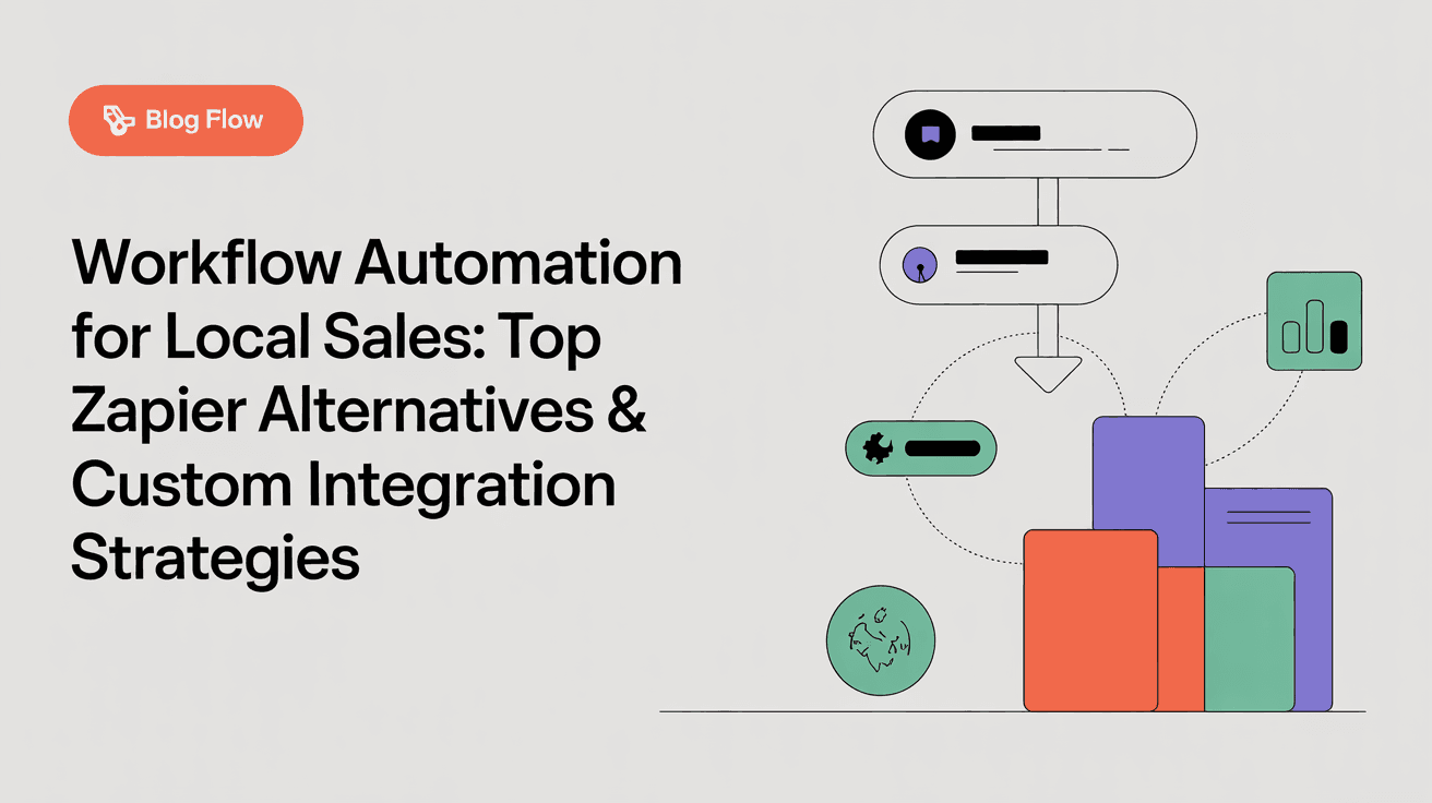 Workflow Automation for Local Sales: Top Zapier Alternatives & Custom Integration Strategies